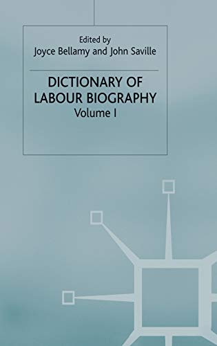 Dictionary of Labour Biography: Volume 1