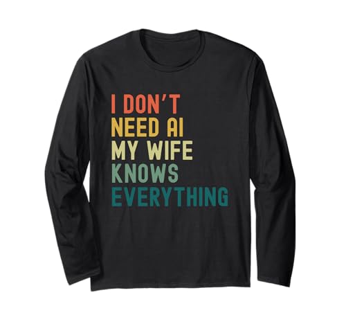 I Dont Need AI My Wife Knows Everything ʔ Ƒ g TVc