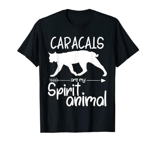 Caracals Are My Spirit Animal Gift For Men Women Cat Kitty T-Shirt