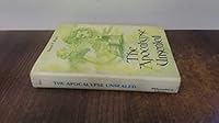 The Apocalypse Unsealed: Based in Part upon the Writings of the Bab, Baha'u'llah, Abdu'l-Baha, and Shoghi Effendi 0802223672 Book Cover
