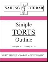 Simple Torts Outline (Nailing the Bar Series) 1936160072 Book Cover