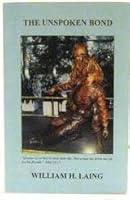 The unspoken bond: Stories about the Naval Hospital corpsmen and the Marines they served with and the battles they fought in the Pacific during the Second ... War, beginning with Guadalcanal-Tulagi, 1 0919581234 Book Cover