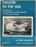 Saucer In The Sea; The Story Of The Cousteau Diving Saucer In Pacific Coast Waters B0007E0WQG Book Cover