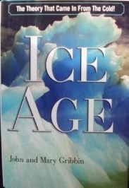 Ice Age: The Theory That Came In From The Cold! 0760734062 Book Cover