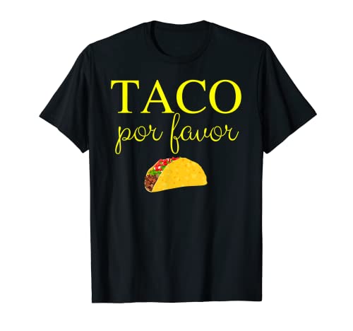Taco Por Favor Funny Mexico Speak Spanish T-Shirt