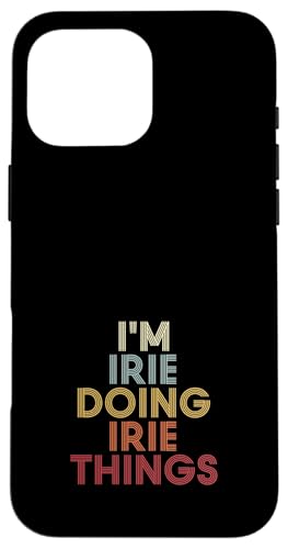Irie Name Irie Personalized Name First Given �X�}�z�P�[�X iPhone 16 Pro Max �p