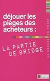 Déjouer les pièges des acheteurs : la partie de bridge