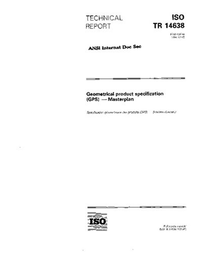 ISO/TR 14638:1995, Geometrical product specification (GPS) - Masterplan ...