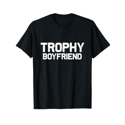 Mens Trophy Boyfriend | Funny T-Shirt Gift idea T-Shirt