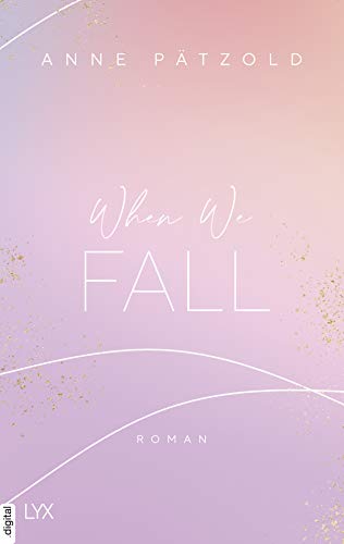When We Fall (LOVE NXT 2) When We Fall (LOVE NXT 2)