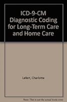 ICD-9-CM Diagnostic Coding for Long-Term Care and Home Care, Second Edition 1584261544 Book Cover