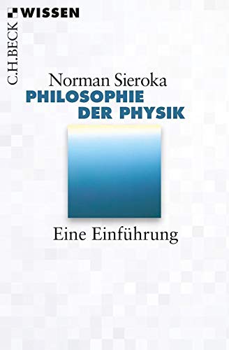 Philosophie der Physik: Eine Einführung (Beck'sche Reihe) Philosophie der Physik: Eine Einführung (Beck'sche Reihe)
