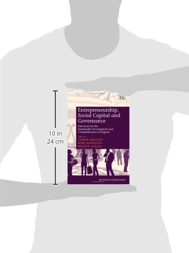 Entrepreneurship, Social Capital and Governance: Directions for the Sustainable Development and Competitiveness of Regions (New Horizons in Regional Science series)