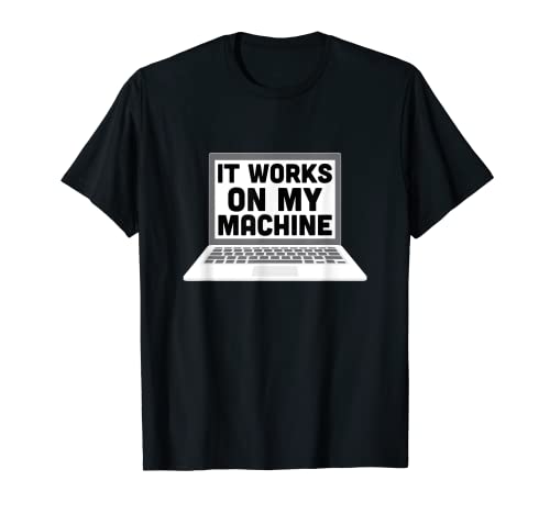 Funciona en mi máquina Desarrollador de software Sysadmin IT Camiseta