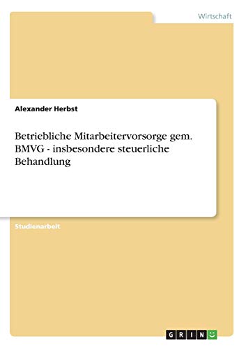 Preisvergleich Produktbild Betriebliche Mitarbeitervorsorge gem. BMVG - insbesondere steuerliche Behandlung