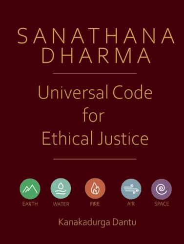 Image of SANATHANA DHARMA: Universal Code for Ethical Justice