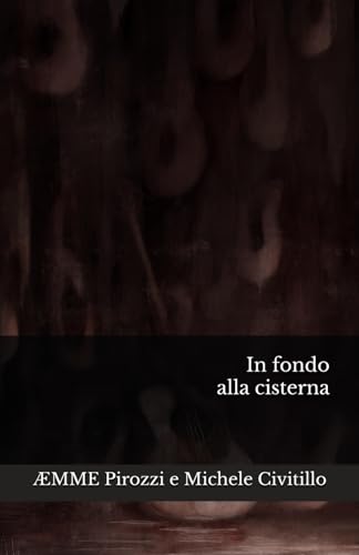  In fondo alla cisterna