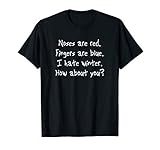 I Hate Winter Poem Freezing Winter Sucks Funny T-Shirt