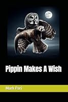 Pippin Makes A Wish (Paws For Tails) B0D8KQZWNG Book Cover