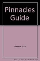 Pinnacles Guide : Pinnacles National Monument San Benito County, California 0964349205 Book Cover