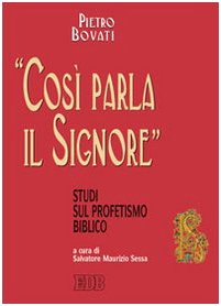 «Così parla il Signore». Studi sul profetismo biblico