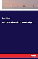 Dagmar - Schauspiel in Vier Aufzugen 3743643677 Book Cover