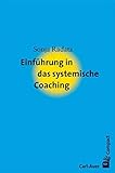 Einführung in das systemische Coaching (Carl-Auer Compact) - Sonja Radatz 