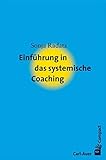 Einführung in das systemische Coaching (Carl-Auer Compact) - Sonja Radatz 