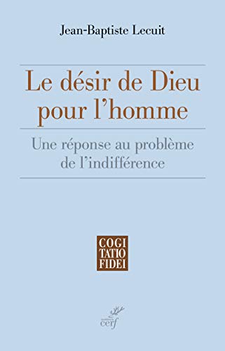 Le désir de Dieu pour l'homme: Une réponse au