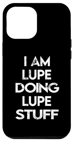 iPhone 14 Plus I Am LUPE Doing LUPE Stuff Case