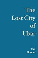 The Lost City of Ubar 1419638254 Book Cover