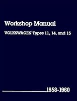 Volkswagon Workshop Manual Types 11, 14, and 15: 1958-1960, Beetle and Karmann Ghia (Volkswagen) 0837603927 Book Cover
