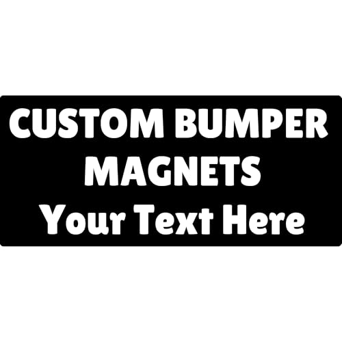 Custom Magnetic Bumper Customizable Magnet ? Design Your Own Custom Magnet ? Multiple Size Options ? Car Truck Van ? Pick Your Font and Pick Your Color ? We Print All Made in The USA