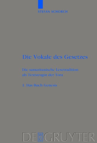 Das Buch Genesis: Die Samaritanische Lesetradition Als Textzeugin Der Tora (Beihefte zur Zeitschrift für die alttestamentliche Wissenschaft 339)