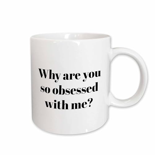 3dRose Image of Why Are You So Obsessed With Me