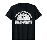 Good Mood Tree Pruning Apparel Co