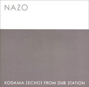 KODAMA (ECHO) FROM DUB STATION - Nazo - Disque CD