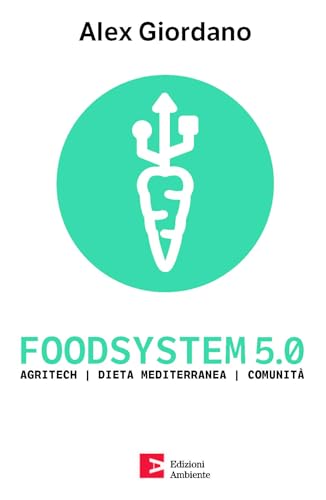 Foodsystem 5.0. Agritech Dieta mediterranea Comunità