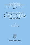 Zivilrechtliche Probleme der vertraglichen Ausgestaltung des Inland-Factoring-Geschäfts in Deutschland. (Untersuchungen über das Spar-, Giro- und Kreditwesen. Abteilung B: Rechtswissenschaft)