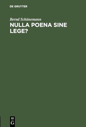 Nulla poena sine lege?: Rechtstheoretische und verfassungsrechtliche Implikationen der Rechtsgewinnung im Strafrecht