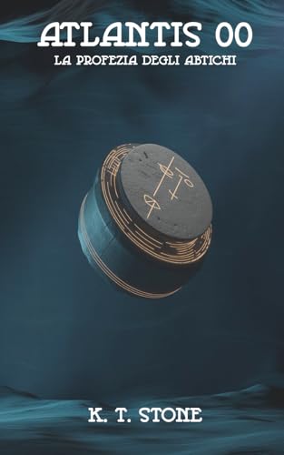 ATLANTIS 00: La profezia degli Antichi - Avventura, azione, mistero e mitologia si intrecciano in un romanzo travolgente che vi lascerà senza fiato. Per giovani e adulti.