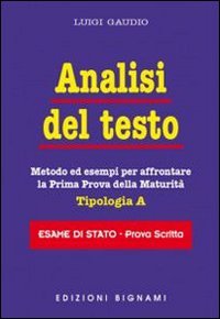 Paperback Analisi del testo. Metodo ed esempi per affrontare la prima prova della maturità [Italian] Book