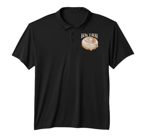 How I Roll Shirt | Cool Cinnamon Buns Enthusiasts Tee Gift Performance Polo Shirt