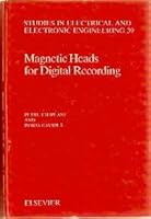 Magnetic Heads for Digital Recording (Studies in Electrical and Electronic Engineering) 044498853X Book Cover
