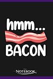  Hmm Bacon Design For A Grill Or Barbecue Lover Notebook: A Gratitude Journal Gift, 120 Pages, 6x9, Soft Cover, Red Matte Finish
