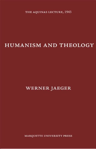 Humanism and Theology (Aquinas Lecture 7) (The Aquinas Lecture in Philosophy)