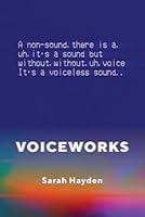 Voiceworks (Proximities) 1517914361 Book Cover