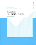  Deux siècles de géographie française. nouvelle édition revue et augmentee