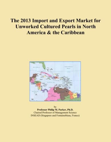  The 2013 Import and Export Market for Unworked Cultured Pearls in North America & the Caribbean