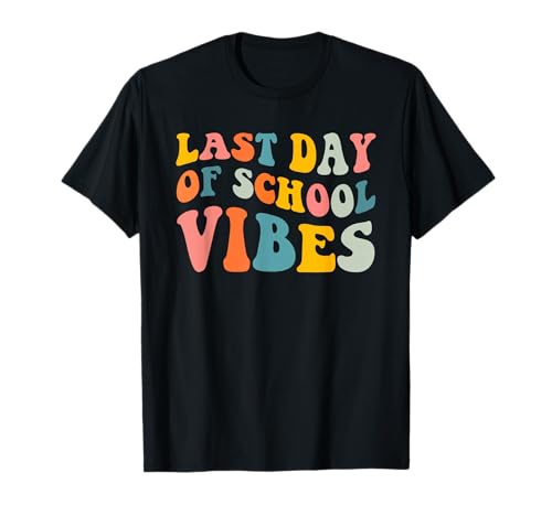 Last Day Of School Vibes Retro Groovy Teacher Graduation T-Shirt